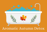 AROMATIC AUTUMN DETOX: BATH SOAK