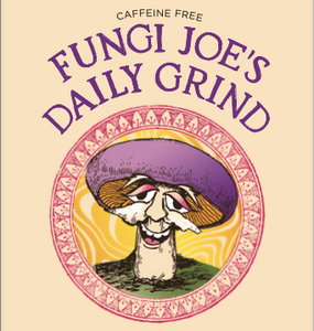 FUNGI JOE'S DAILY GRIND: COFFEE ALTERNATIVE